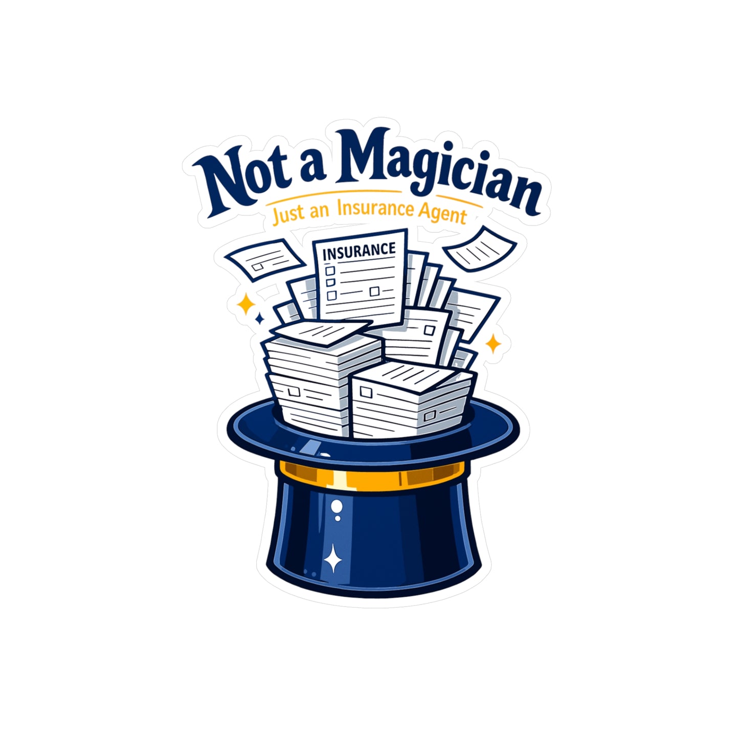Insurance Agent Sticker Not a Magician Funny policy premium liability Vinyl Waterproof decals for Laptop Water Bottle
