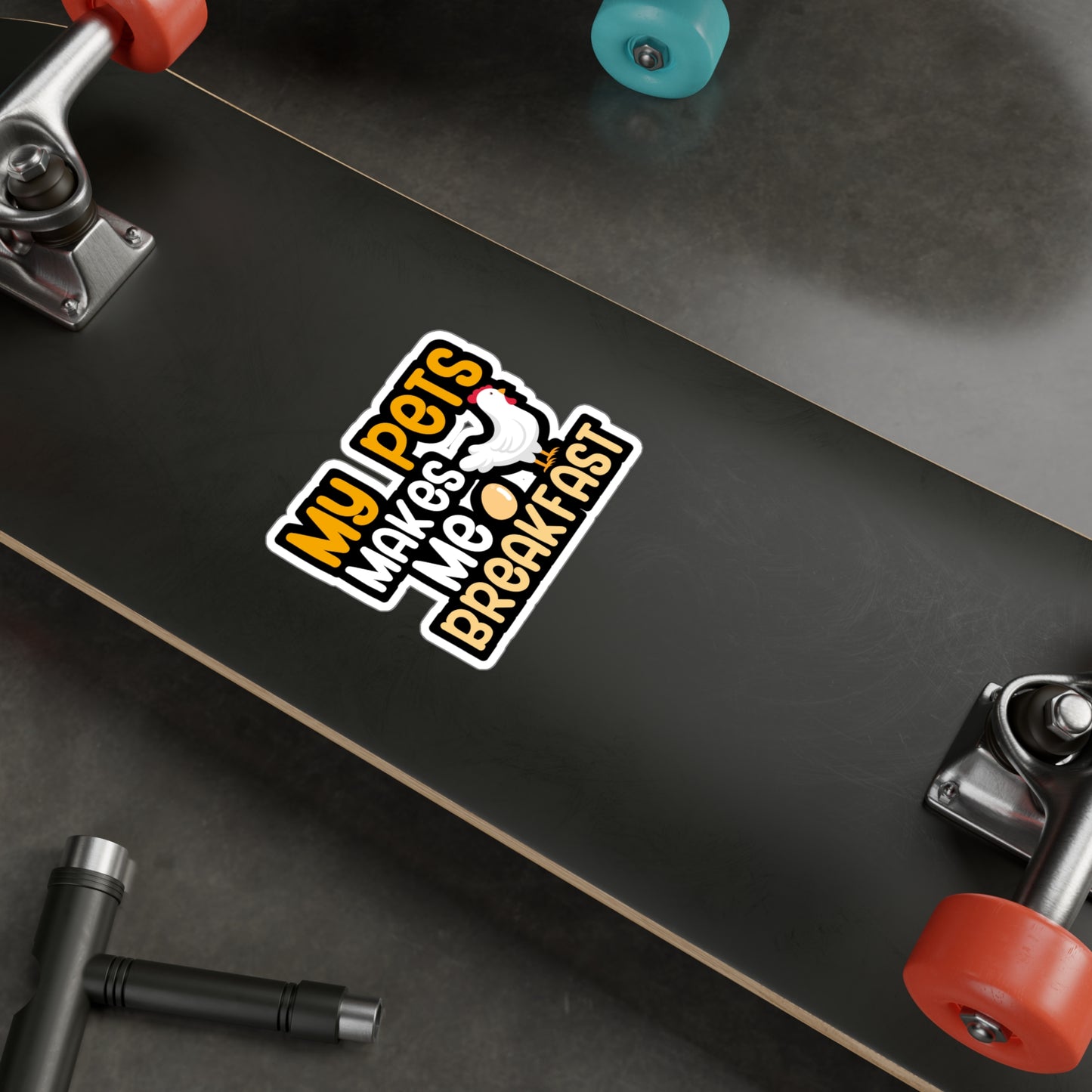 My pets make me breakfast - Farmer Sticker for Wall, Laptop, Window, Truck, Car Farmer Gift Vinyl Funny Decal Sticker