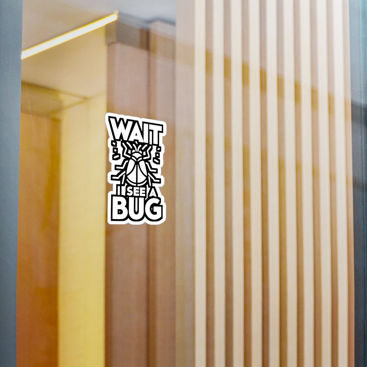 Wait I See A Bug - Entomology Sticker for Laptop Sticker. Water Bottle Sticker, Vinyl Pin Decal - Entomology Gift