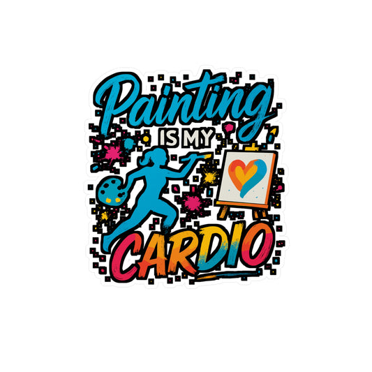 Painting Is My Cardio – Vinyl Sticker for Laptop or Water Bottle | Artist Decal, Painter Gift, Creative Art Accessory