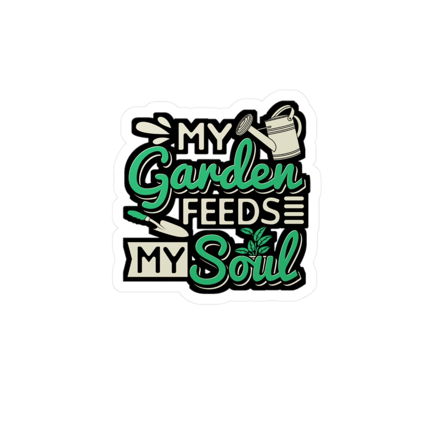 My Garden Feeds My Soul - Gardening Sticker for Laptop Sticker. Water Bottle Sticker, Vinyl Greenhouse Decal - Gardening Gift