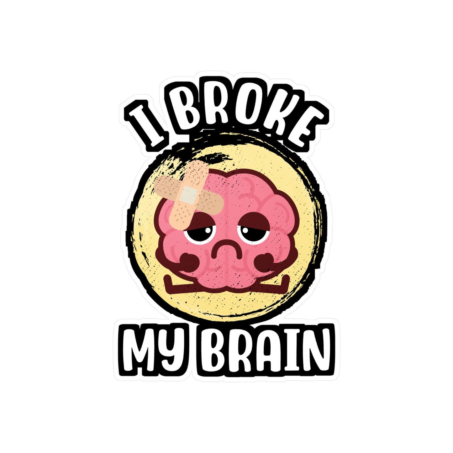I Broke My Brain - Brain-surgery Sticker for Laptop Sticker. Water Bottle Sticker, Vinyl Skull Decal - Brain-surgery Gift