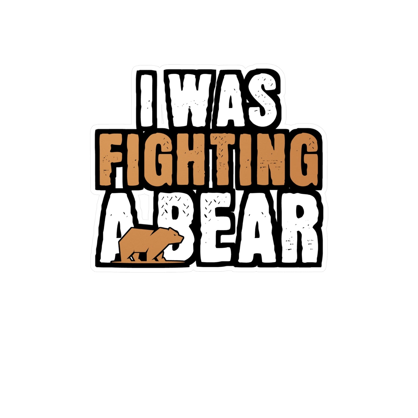 I Was Fighting A Bear - Broken Sticker for Car Window Laptop Sticker. Water Bottle Sticker, Vinyl Arm Decal, Fracture Sticker - Broken Gift