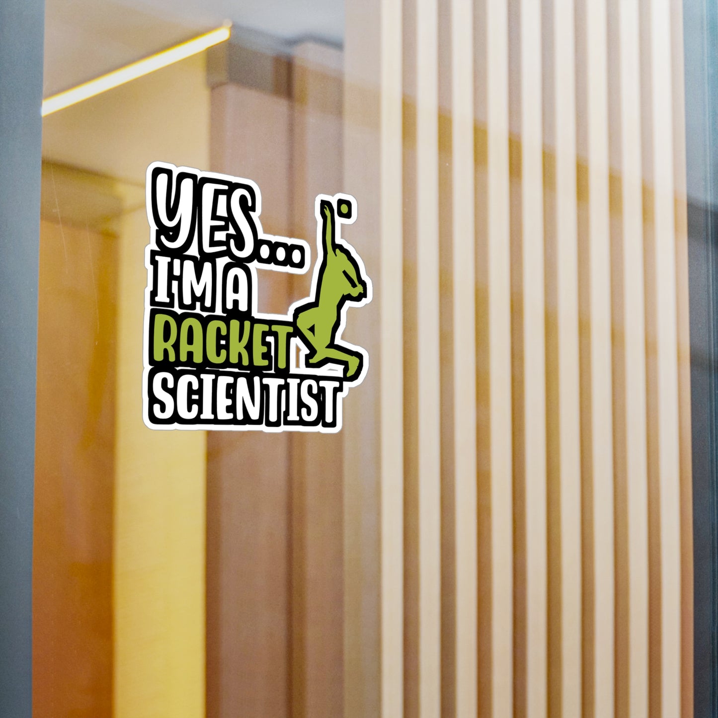 Yes I'm A Racket Scientist - Tennis Sticker for Wall, Laptop, Window, Truck, Car Tennis Gift Vinyl Love Decal Sticker