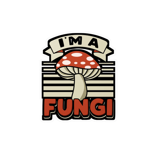I'm A Fungi - Mushroom-hunting Sticker for Laptop Sticker. Water Bottle Sticker, Vinyl Morel Decal - Mushroom-hunting Gift