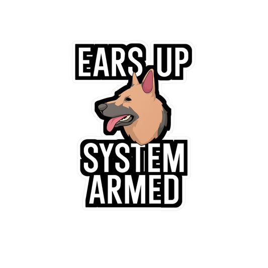 Ears up system armed - German shepherd Sticker for Car, Wall, Laptop, Window, Truck German shepherd Gift Vinyl German shepherds Decal Sticker