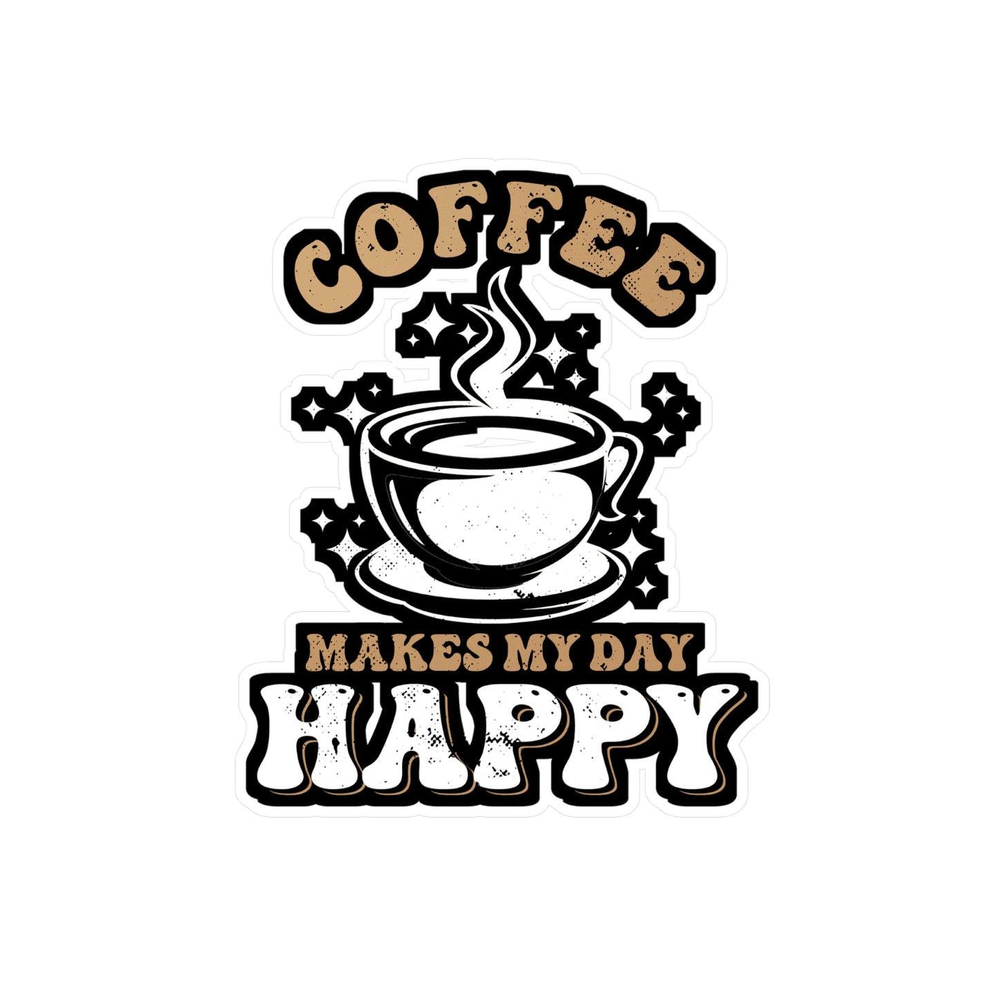 Coffee makes my day happy - Coffee Sticker for Laptop Sticker. Water Bottle Sticker, Vinyl Cappuccino Decal - Coffee Gift