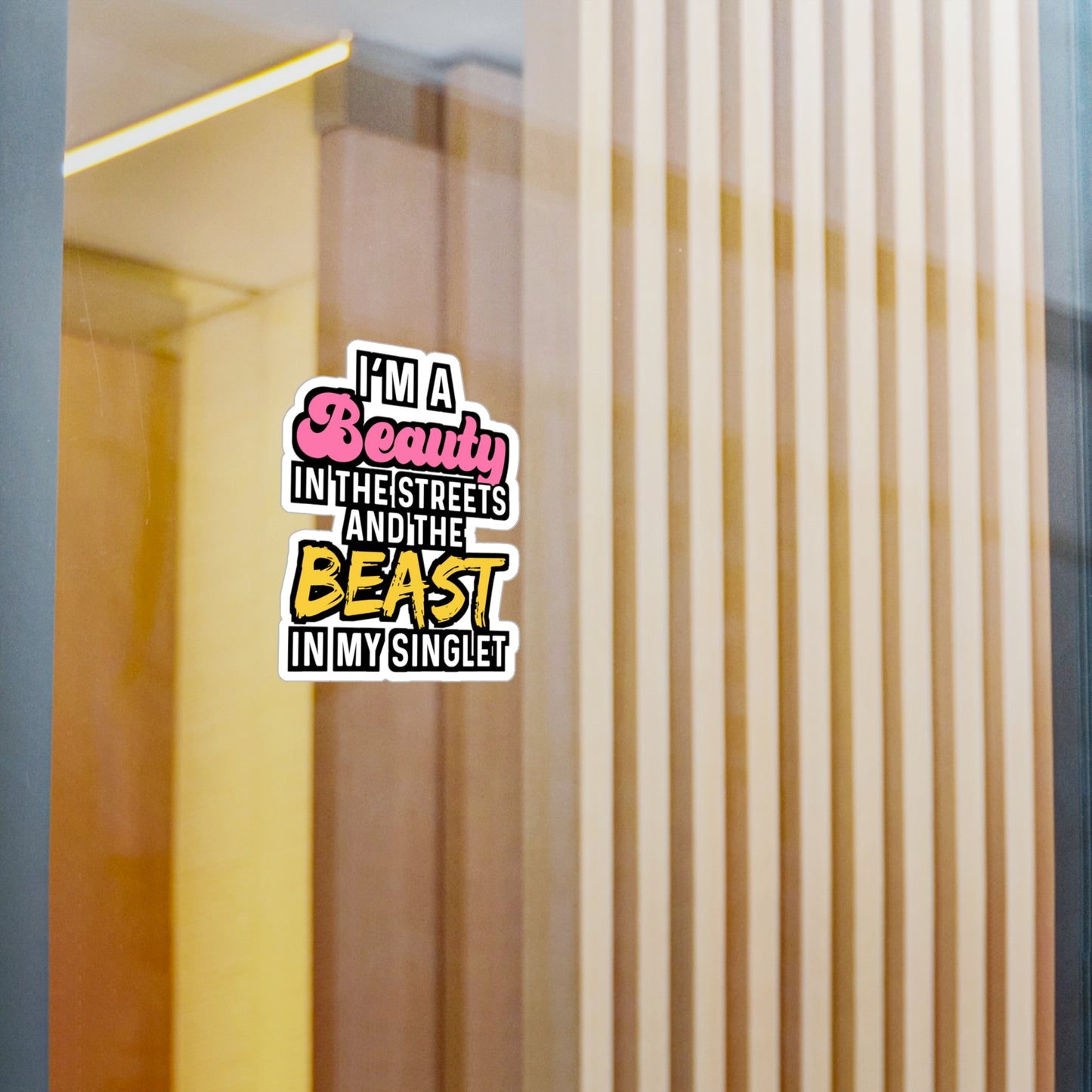 I'm A Beauty In The Streets And The Beast In My Singlet - Wrestle Sticker for Wall, Laptop, Window, Truck, Car Wrestle Gift Vinyl Wrestling Decal Sticker