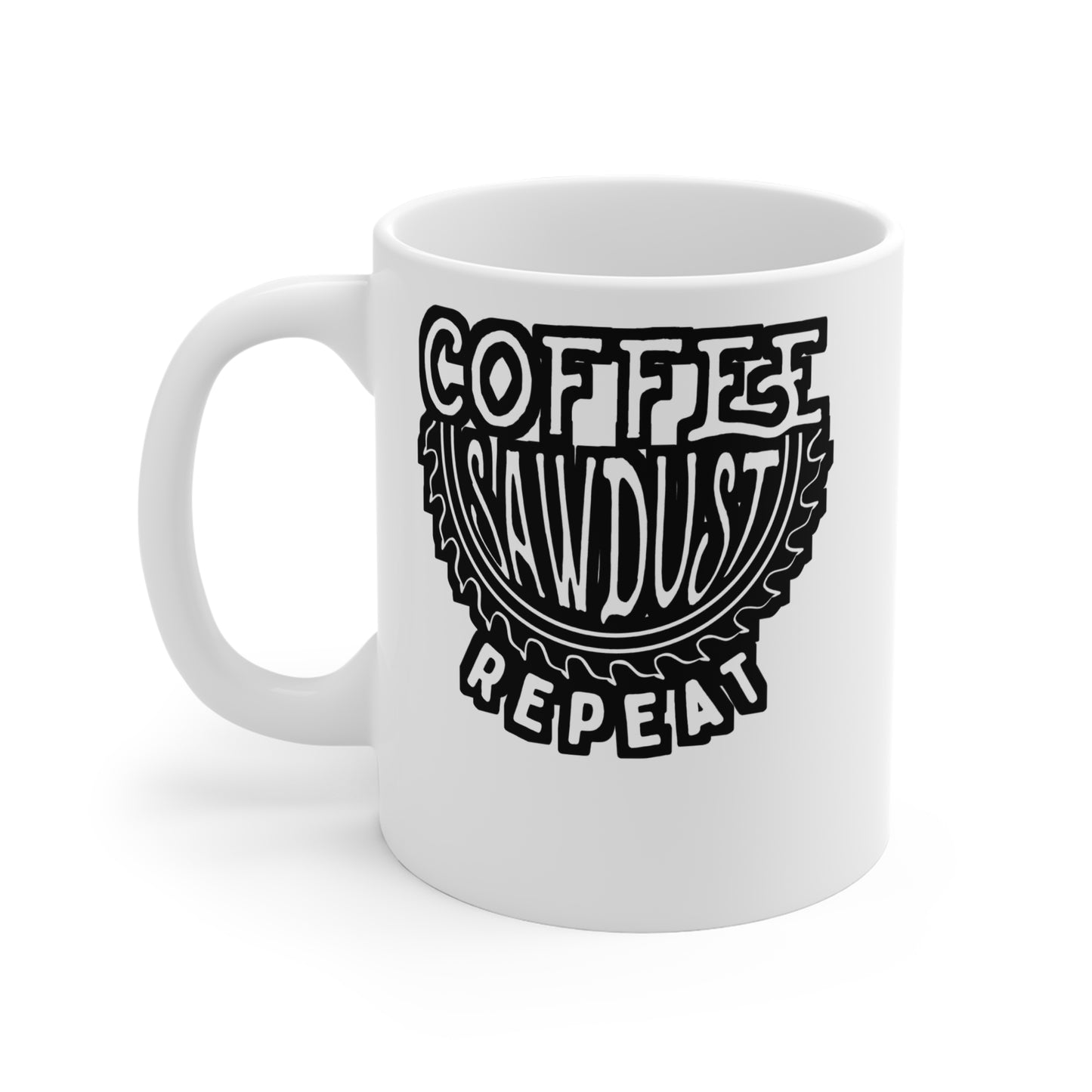 Coffee Sawdust Repeat - Carpenter Mug for Coffee 11oz. Carpenter Cup, White ceramic, Hammer Mug, Nailed Tea Cup - Carpenter Gift