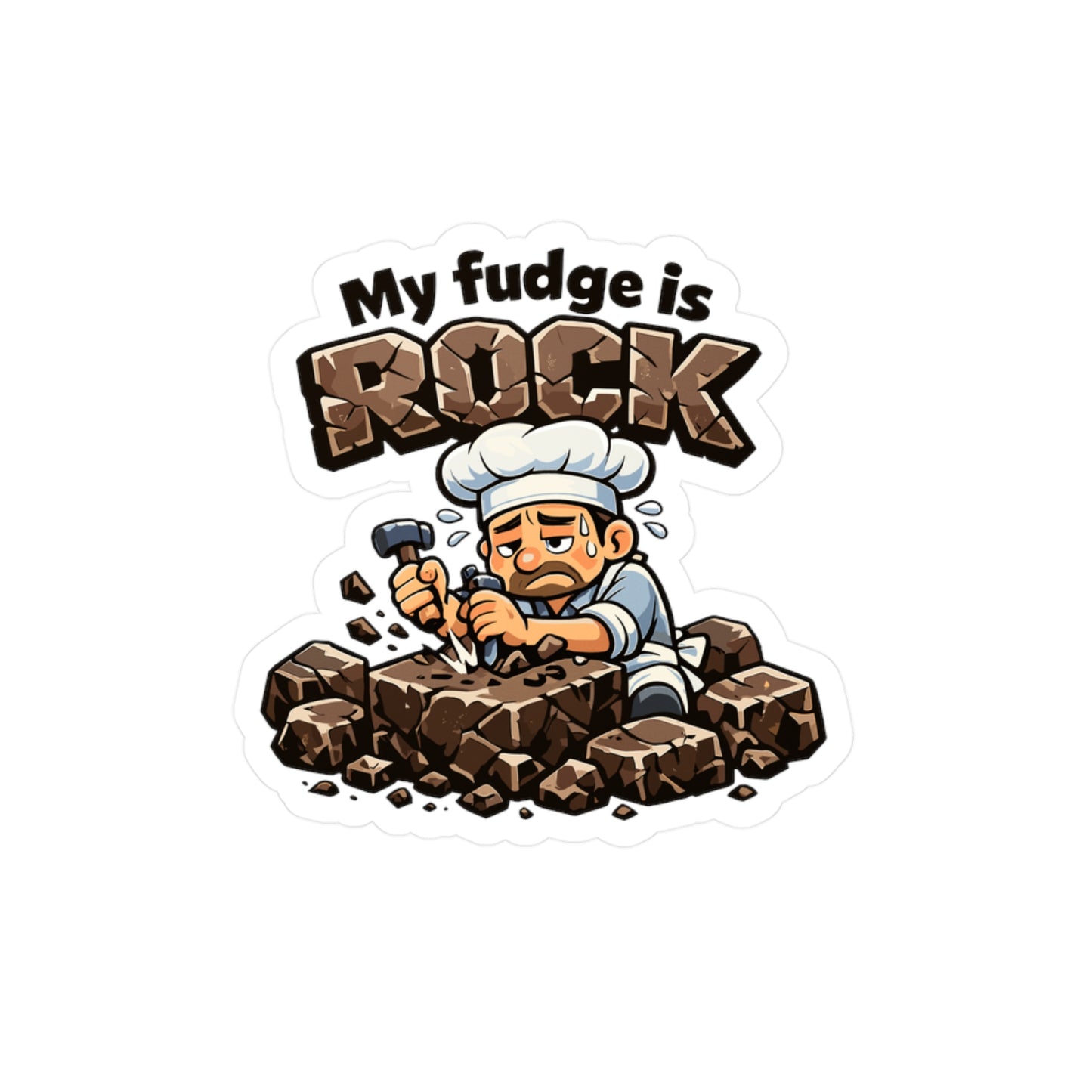 Baking Sticker "My fudge is rock" Funny Baker Vinyl Waterproof decals for Laptop Water Bottle, Sourdough Soggy Humor