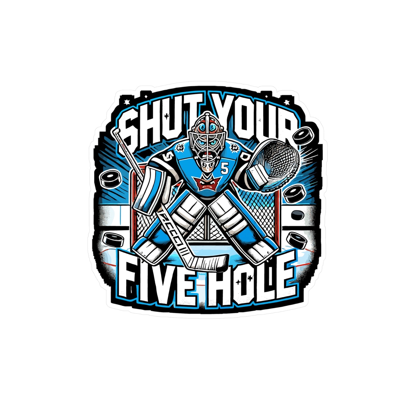 Shut Your Five Hole - Hockey Sticker for Laptop Sticker. Water Bottle Sticker, Vinyl Goalie Decal - Hockey Gift