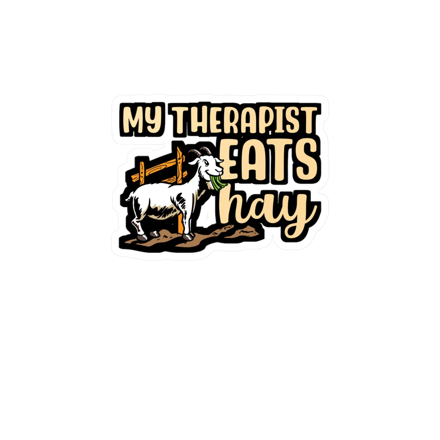 My Therapist Eats Hay Goat | Goat Sticker | Butthead Decals | Alpine Laptop Sticker | Goat Gift | Butthead Gift