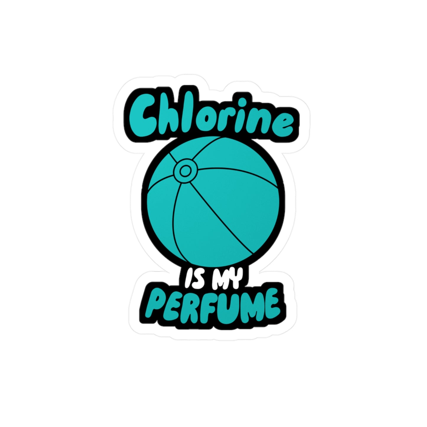 Chlorine Is My Perfume - Watersports Sticker for Wall, Laptop, Window, Truck, Car Watersports Gift Vinyl Water Decal Sticker