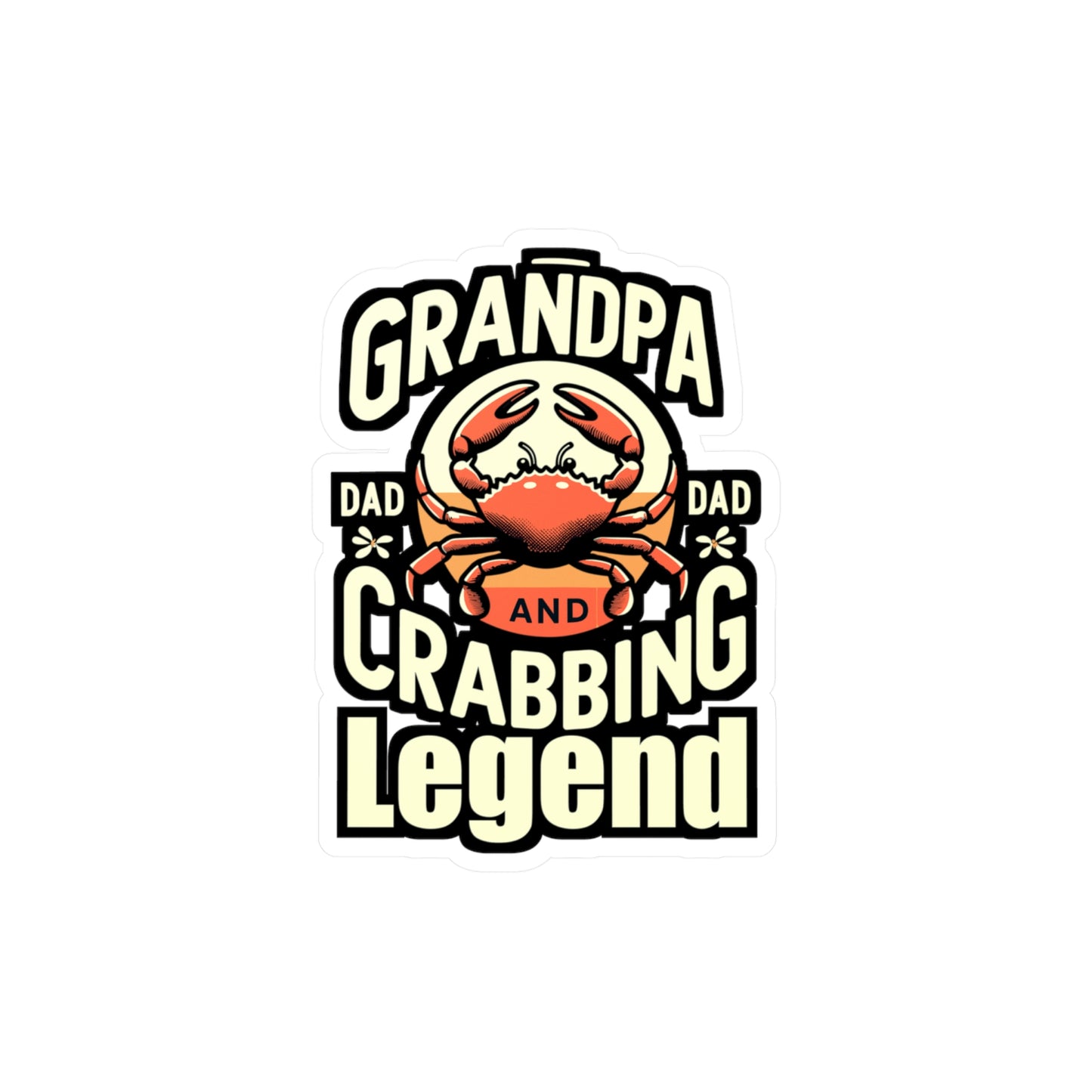 Grandpa, Dad, and Crabbing Legend - Crab Sticker for Laptop Sticker. Water Bottle Sticker, Vinyl Crabbing Decal - Crab Gift