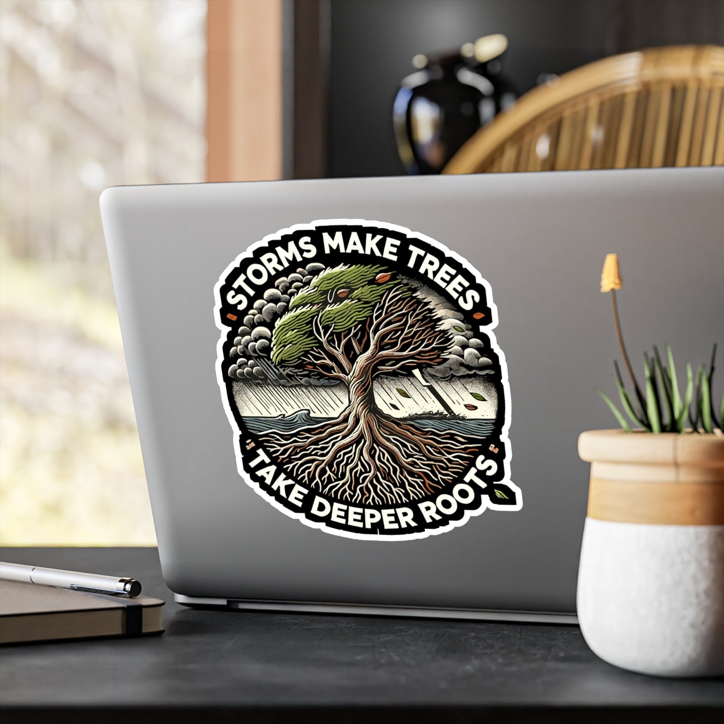 Storms Make Trees Take Deeper Roots - Resilience Sticker for Laptop Sticker. Water Bottle Sticker, Vinyl Strength Decal - Resilience Gift