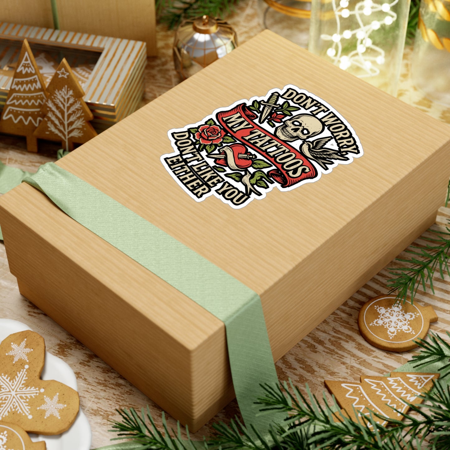 Don't Worry My Tattoos Don't Like You Either – Tattoo Sticker for Laptop or Water Bottle | Funny Tattoo Artist Gift