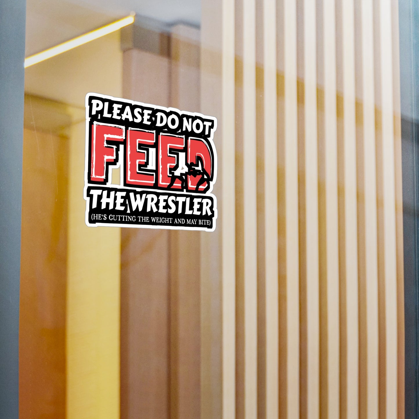 Please Do Not Feed The Wrestler He's Cutting Weight And May Bite - Wrestle Sticker for Wall, Laptop, Window, Truck, Car Wrestle Gift Vinyl Wrestling Decal Sticker