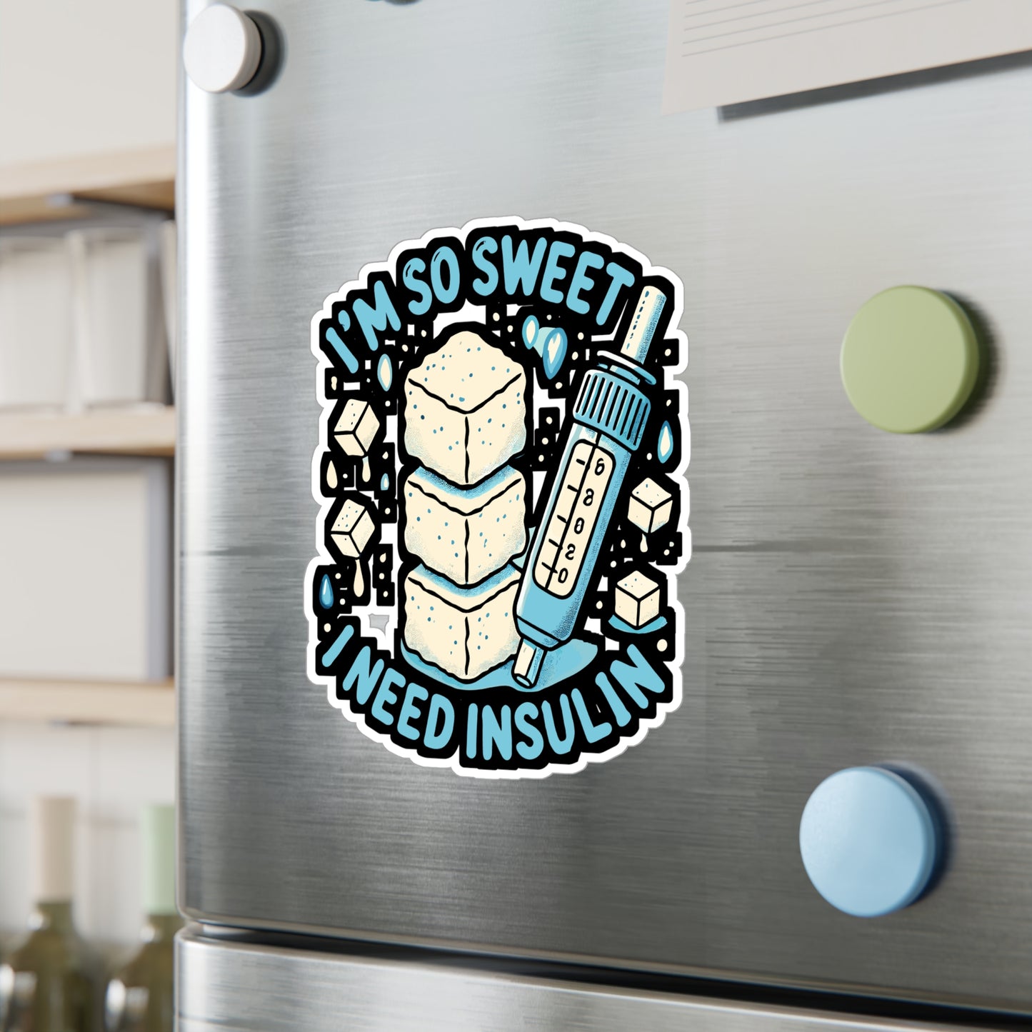 I'm So Sweet I Need Insulin - Diabetes Sticker for Laptop Sticker. Water Bottle Sticker, Vinyl Sugar Decal - Diabetes Gift