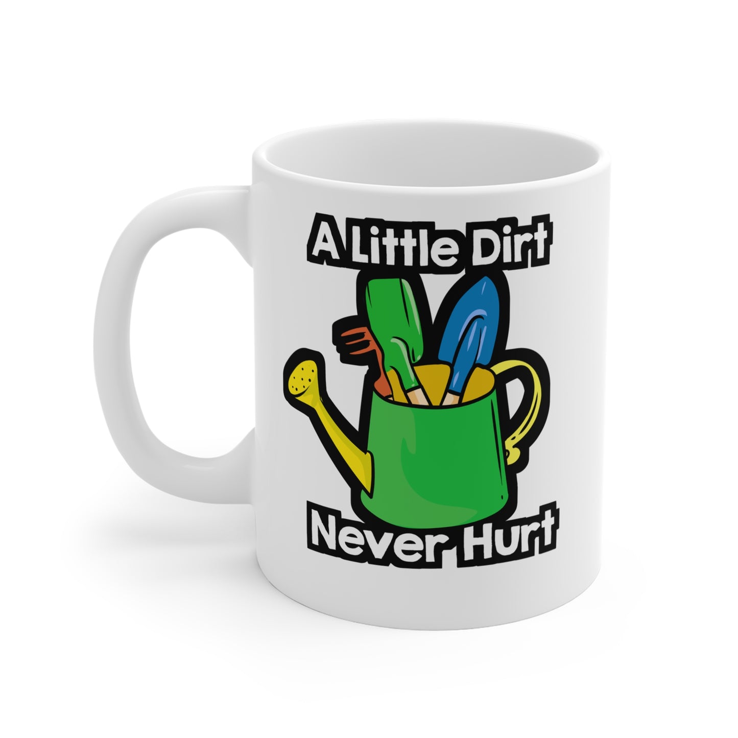 A Little Dirt Never Hurt - Gardening Mug for Coffee 11oz. Gardening Cup, White ceramic, Compost Mug, Herbs Tea Cup - Gardening Gift