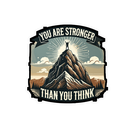 You Are Stronger Than You Think - Personal growth Sticker for Laptop Sticker. Water Bottle Sticker, Vinyl Strength Decal - Personal growth Gift