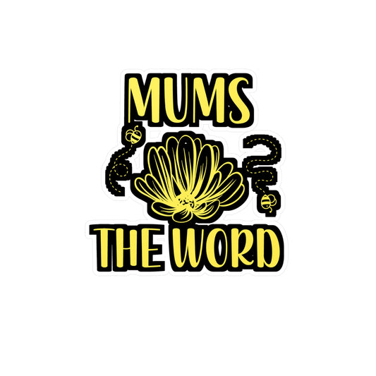Mums the Word - Flower Sticker for Wall, Laptop, Window, Truck, Car Flower Gift Vinyl Flowers Decal Sticker