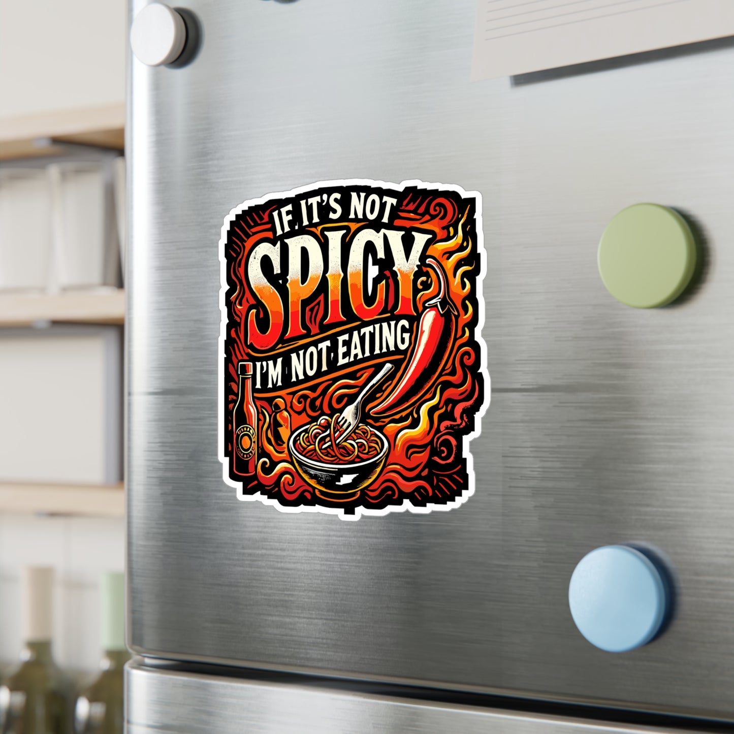 If It's Not Spicy I'm Not Eating - Spicy Sticker for Laptop Sticker. Water Bottle Sticker, Vinyl Chili Decal - Spicy Gift