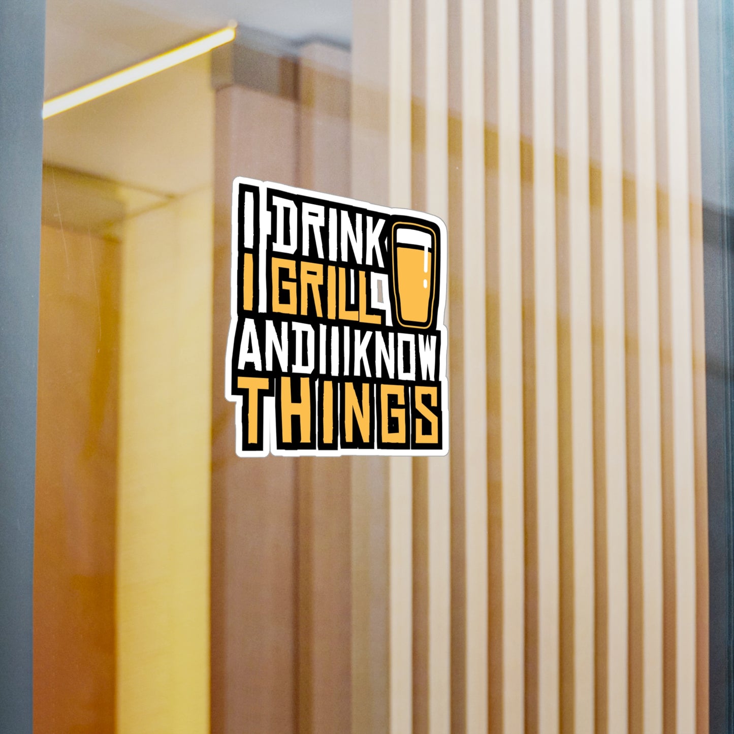 I Drink I Grill And I Know Things - Bbq Sticker for Laptop Sticker. Water Bottle Sticker, Vinyl Tailgate Decal - Bbq Gift