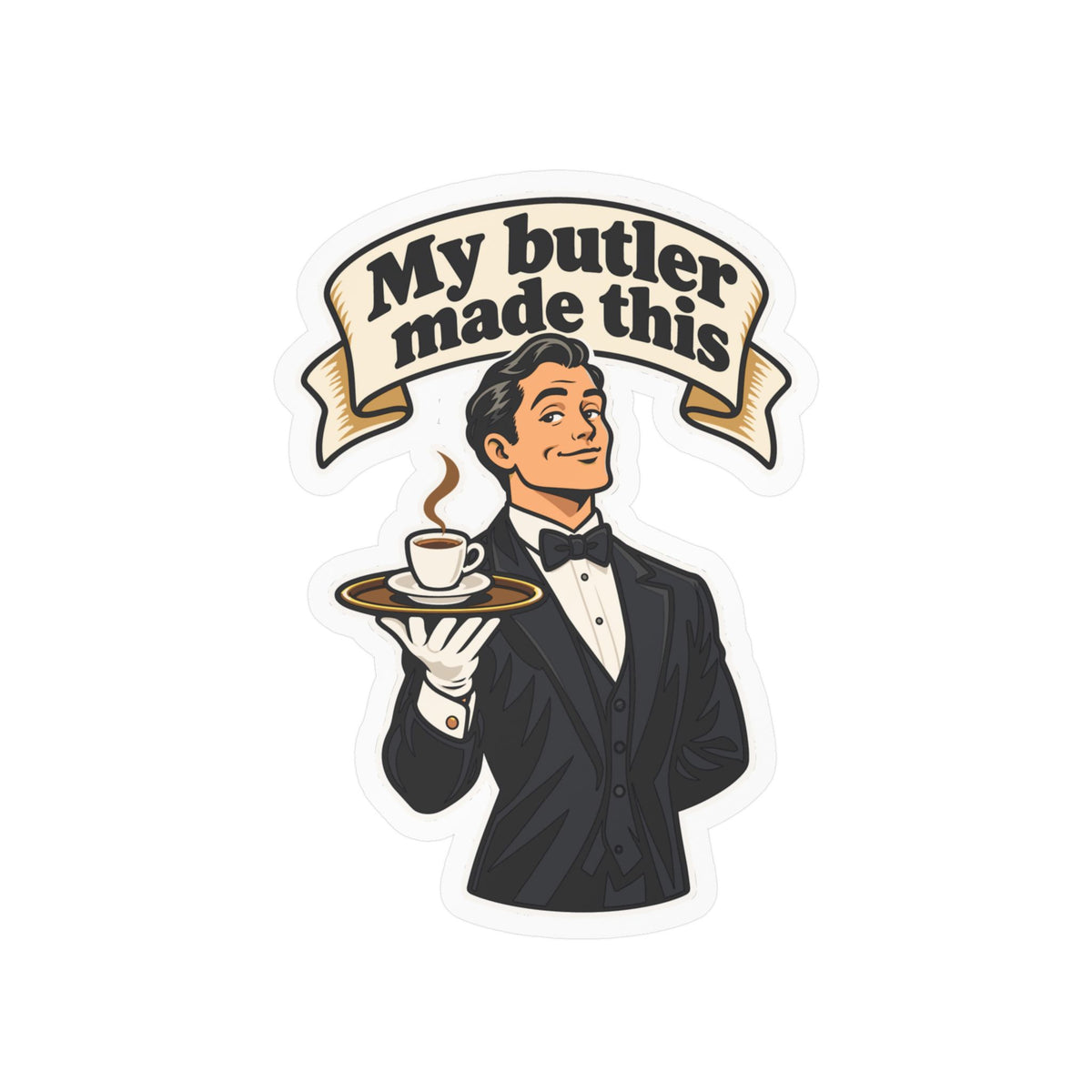 Butler Sticker - My Butler Made This - Retro Espresso Decals with Luxury Flair for Laptop and Water Bottle