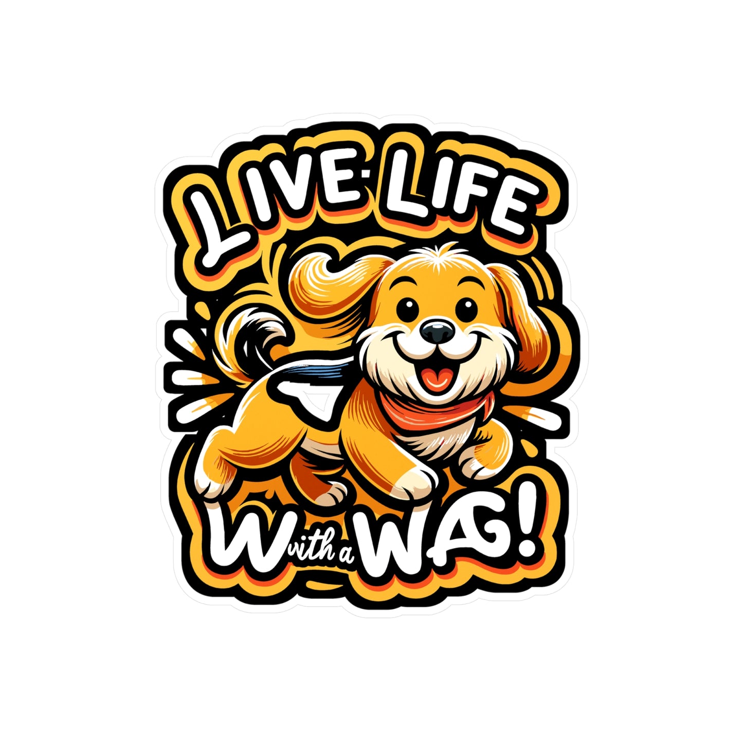 Live Life with a Wag - Dog Sticker for Laptop Sticker. Water Bottle Sticker, Vinyl Dog enthusiast Decal - Dog Gift