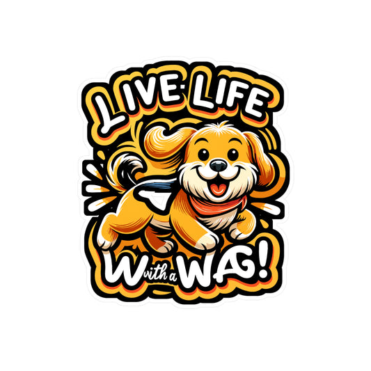 Live Life with a Wag - Dog Sticker for Laptop Sticker. Water Bottle Sticker, Vinyl Dog enthusiast Decal - Dog Gift