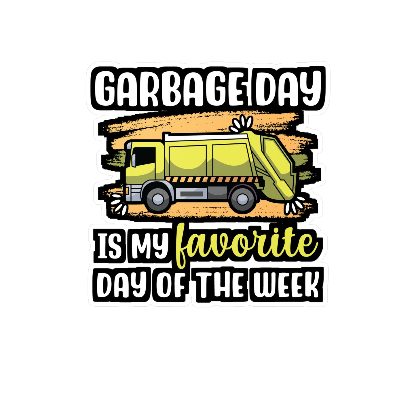 Garbage Day Is My Favourite Day Of The Week | Garbage Sticker | Truck Decals | Litter Laptop Sticker | Garbage Gift | Truck Gift