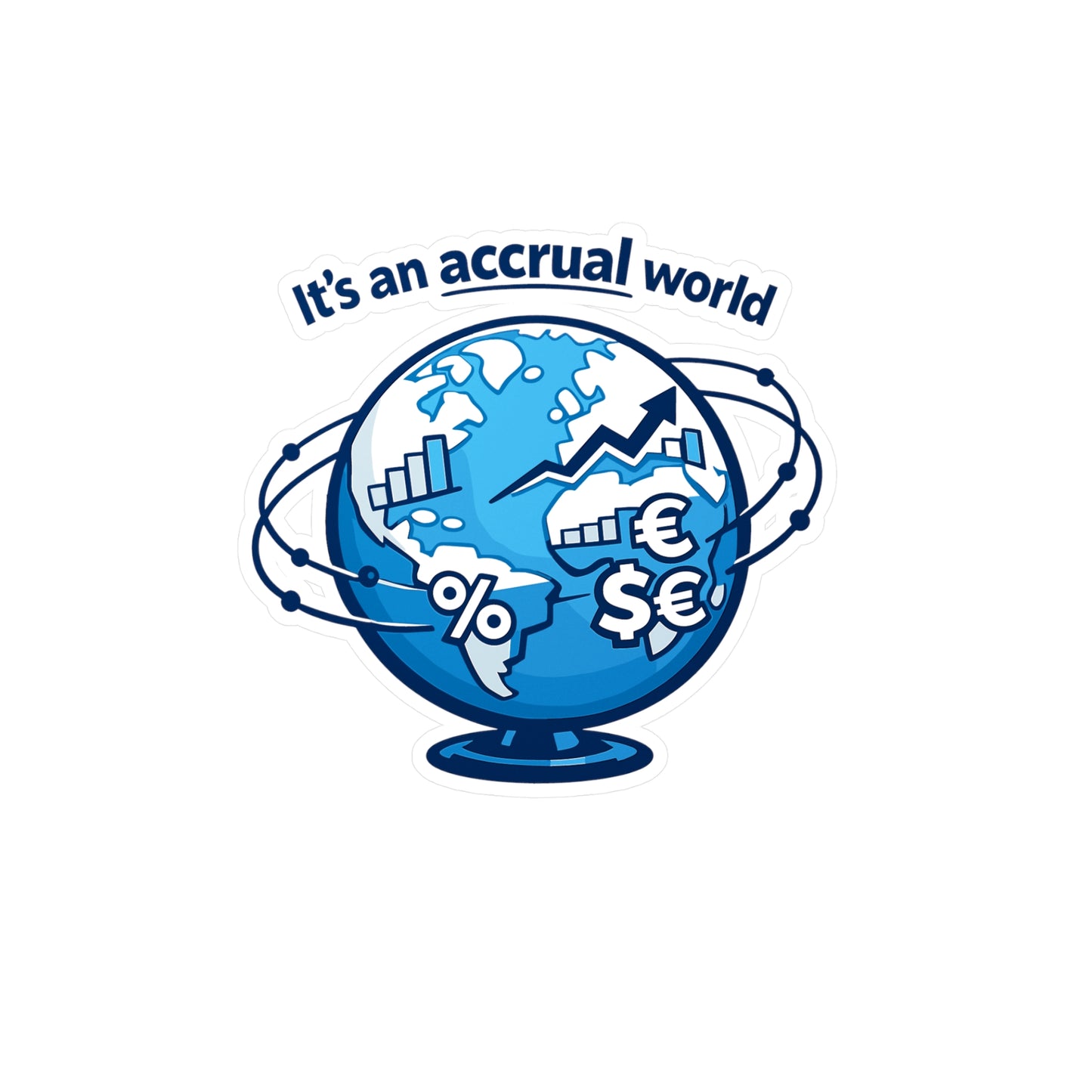 Accountant Sticker “It’s an Accrual World” Funny Accounting Decals for Laptop, Water Bottle – Waterproof Vinyl Spreadsheet Balance Amortization Gift