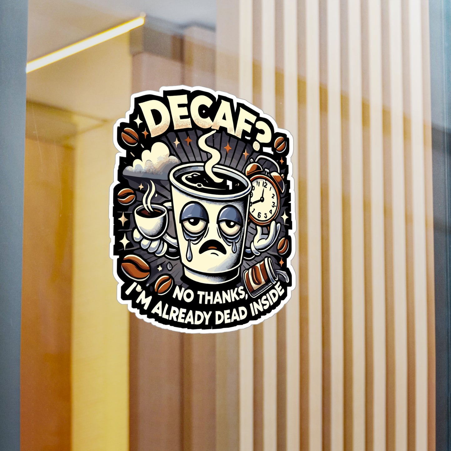 Decaf No Thanks I'm Already Dead Inside - Caffeine addict Sticker for Laptop Sticker. Water Bottle Sticker, Vinyl Coffee lover humor Decal - Caffeine addict Gift