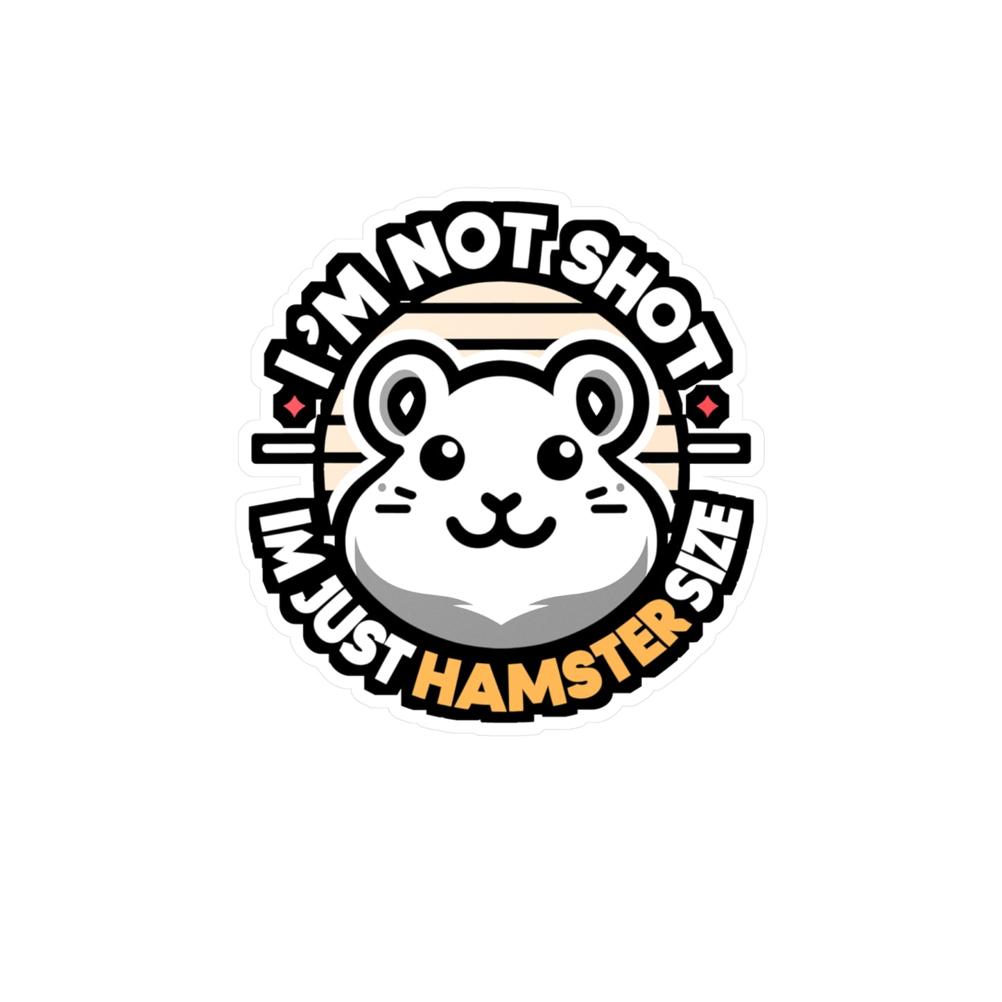 I'm Not Short I'm Just Hamster Size - Hamster Sticker for Window Laptop Sticker. Water Bottle Sticker, Vinyl Guinea pig Decal - Hamster Gift