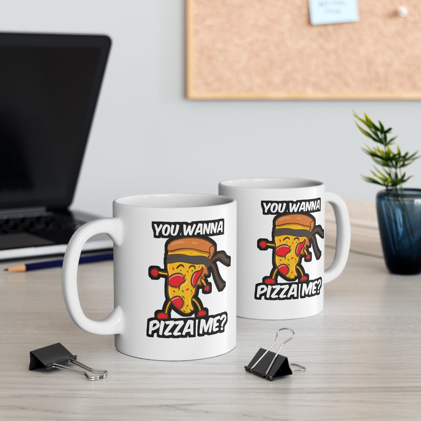 You Wanna Pizza Me - Pizza Mug for Coffee 11oz. Pizza Cup, White ceramic, Slice Mug, Ketchup Tea Cup - Pizza Gift