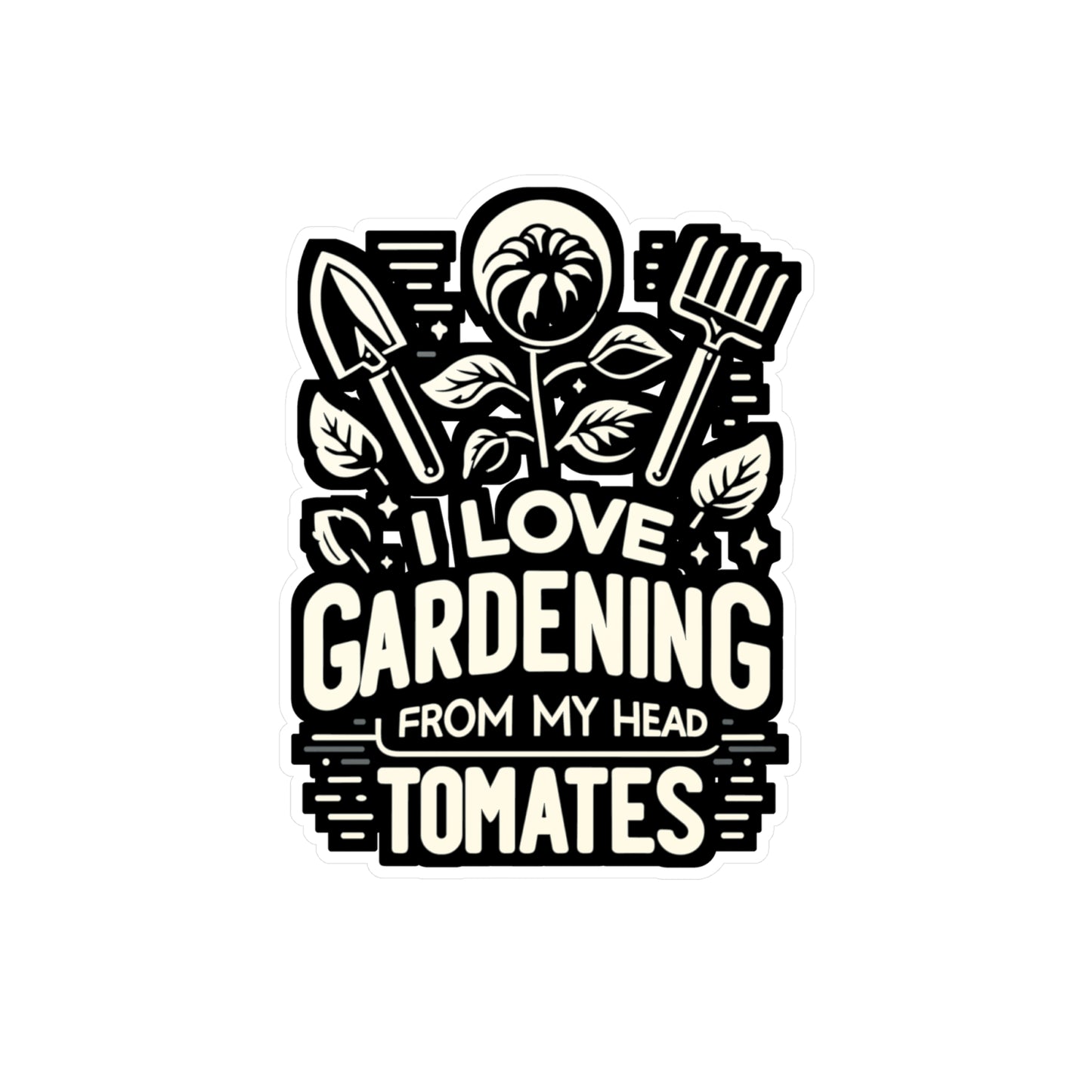 I Love Gardening From My Head Tomatoes - Gardening Sticker for Laptop Sticker. Water Bottle Sticker, Vinyl Landscaper Decal - Gardening Gift
