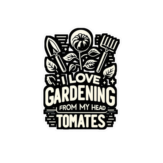 I Love Gardening From My Head Tomatoes - Gardening Sticker for Laptop Sticker. Water Bottle Sticker, Vinyl Landscaper Decal - Gardening Gift