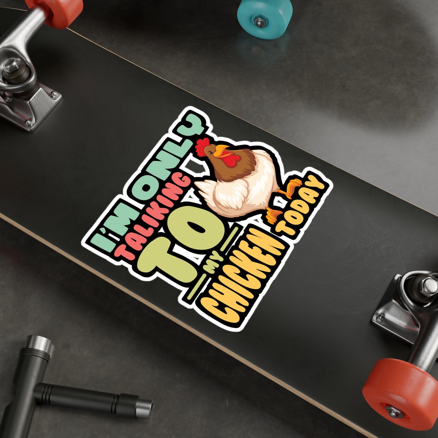 I'm Only Talking To My Chicken Today - Chicken Sticker for Laptop Sticker. Water Bottle Sticker, Vinyl Eggs Decal - Chicken Gift