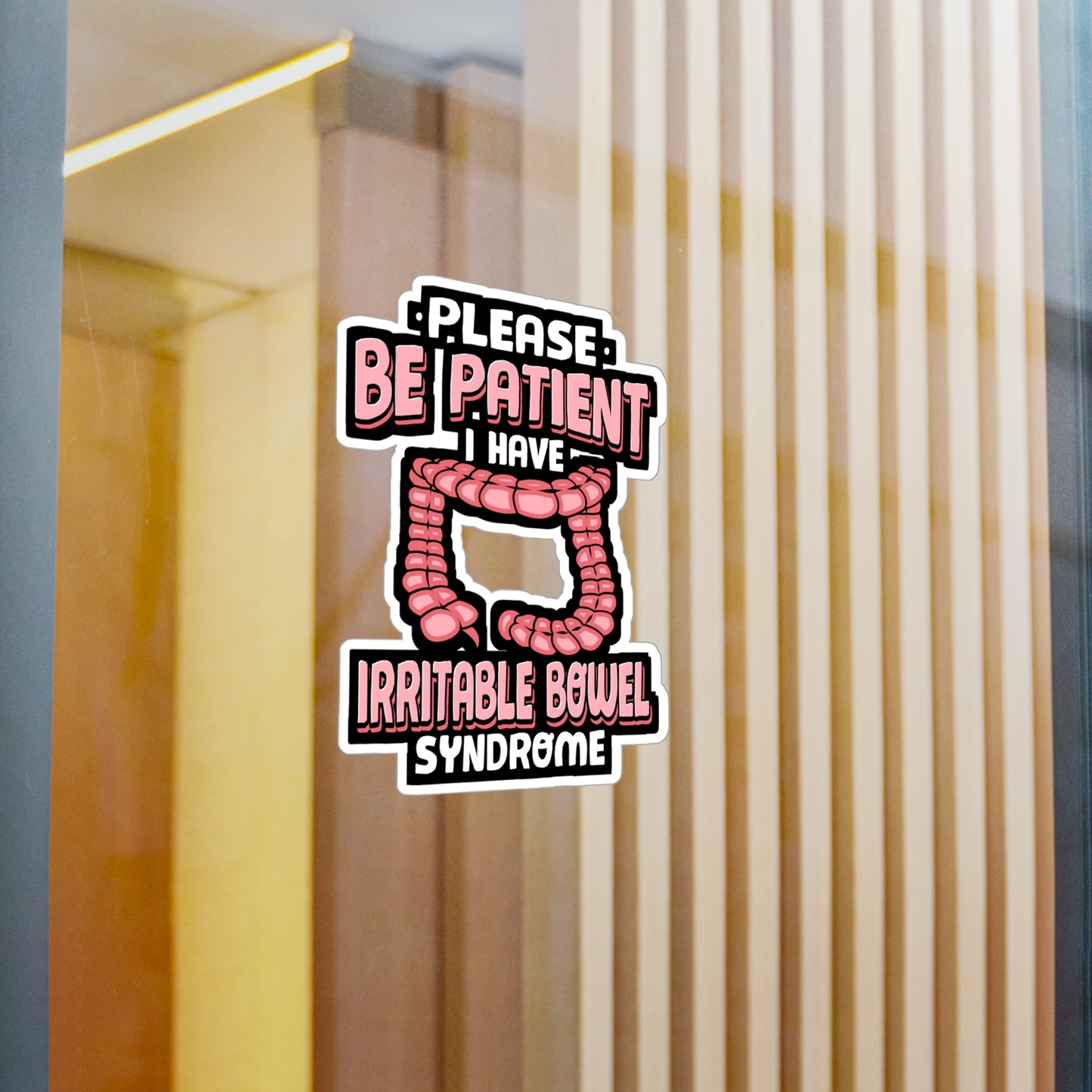 Be Patient I Have Irritable Bowel Syndrome - Irritable Sticker for Laptop Sticker. Water Bottle Sticker, Vinyl Bowel Decal - Irritable Gift