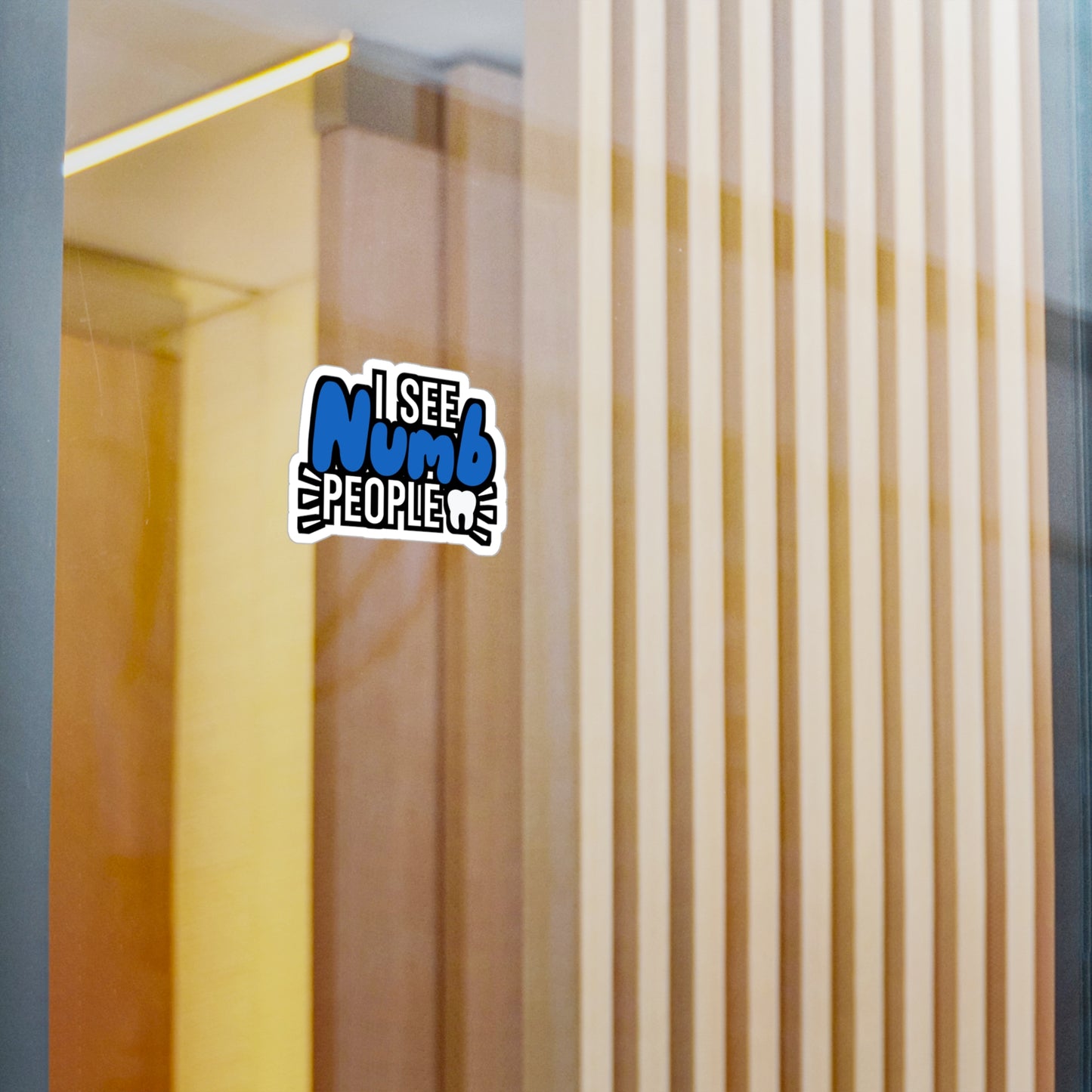 I see numb people - Dental assistant Sticker for Wall, Laptop, Window, Truck, Car Dental assistant Gift Vinyl Dental assistant Decal Sticker