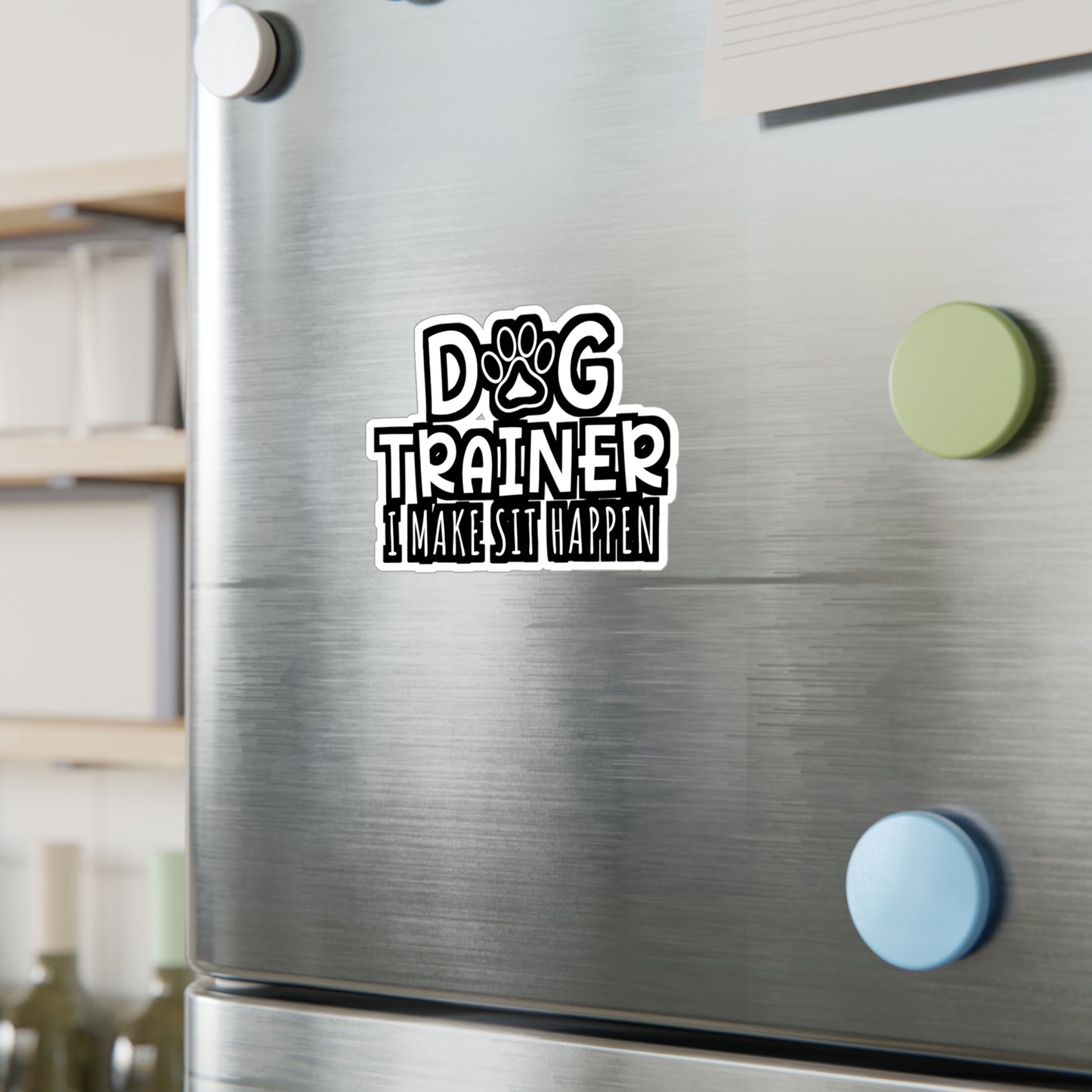 Dog Trainer I Make Sit Happen | Dog-trainer Sticker | Agility Decals | Dog-groomer Laptop Sticker | Dog-trainer Gift | Agility Gift