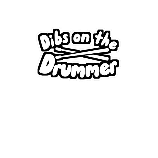 Dibs on the Drummer - Drums Sticker for Wall, Laptop, Window, Truck, Car Drums Gift Vinyl Drummer Decal Sticker