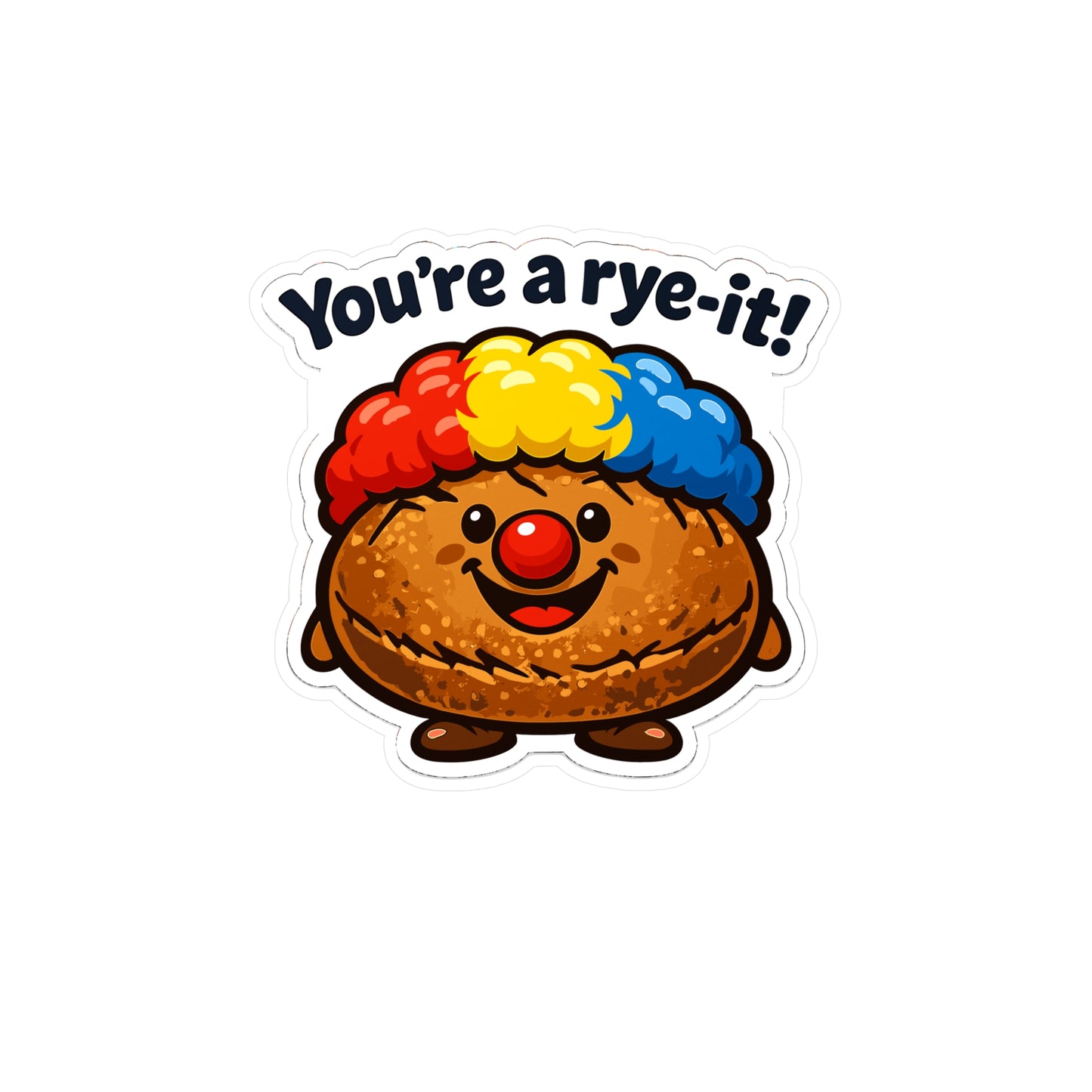 Baking Sticker You’re a rye-it! Funny Sourdough Baker Quote Decals Waterproof Vinyl for Laptop Water Bottle