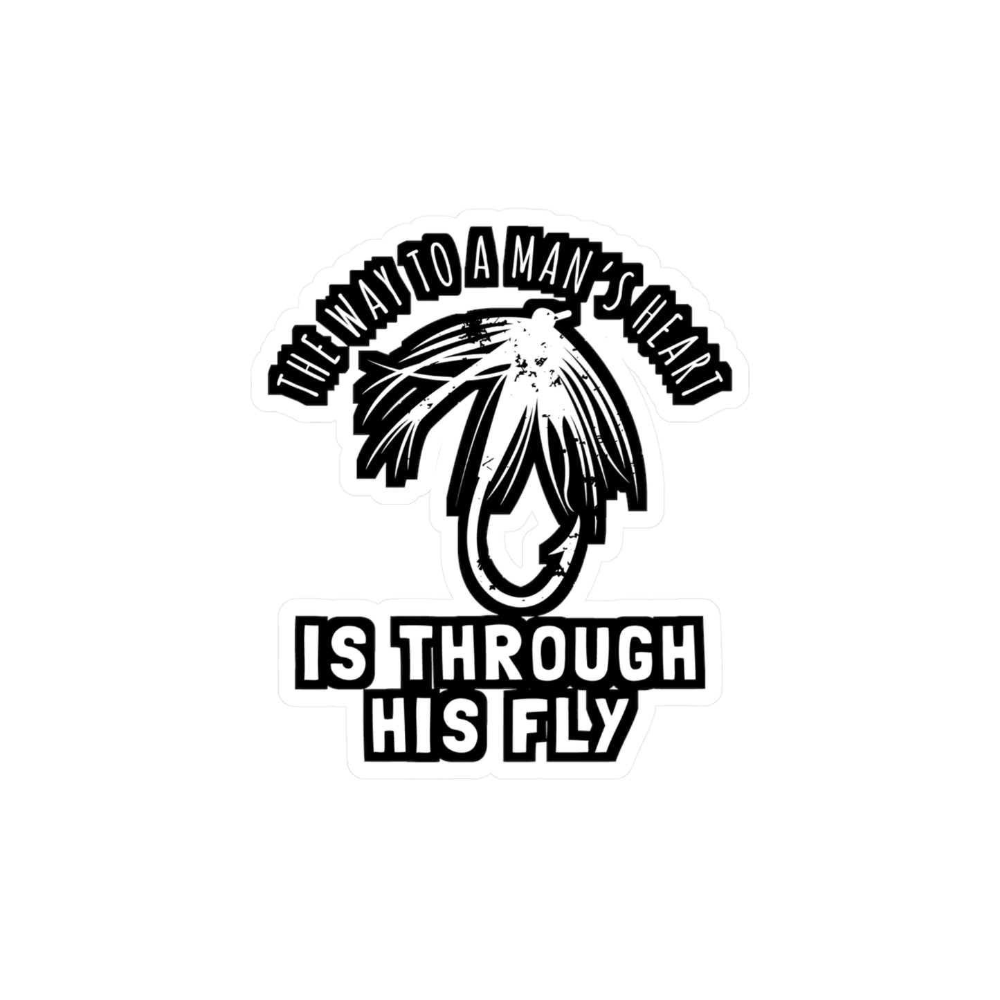 The Way To A Man's Heart is Through His Fly - Fly-fishing Sticker for Laptop Sticker. Water Bottle Sticker, Vinyl Angling Decal - Fly-fishing Gift