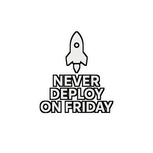 Programming Sticker – Never Deploy On Friday Funny Developer Decals for Laptop, Water Bottle – Waterproof Vinyl Coding Software Gift