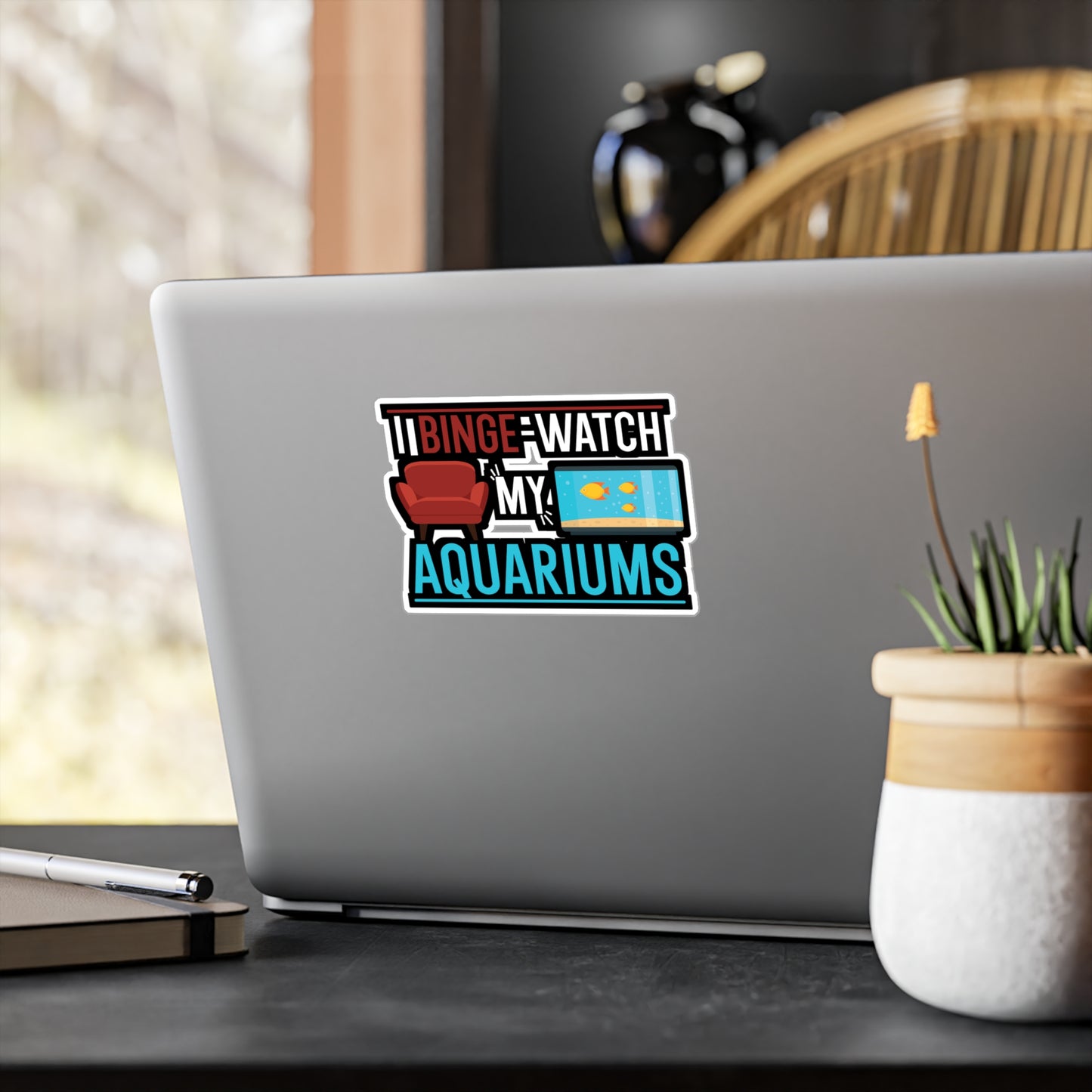 I Binge-watch My Aquariums - Aquarium Sticker for Wall, Laptop, Window, Truck, Car Aquarium Gift Vinyl Fish Decal Sticker