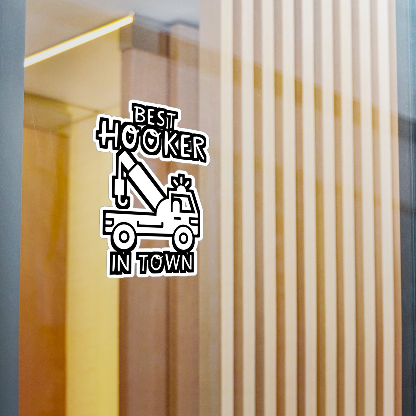 Best Hooker In Town - Truck Sticker for Wall, Laptop, Truck, Window, Car Truck Gift Vinyl Car Decal Sticker