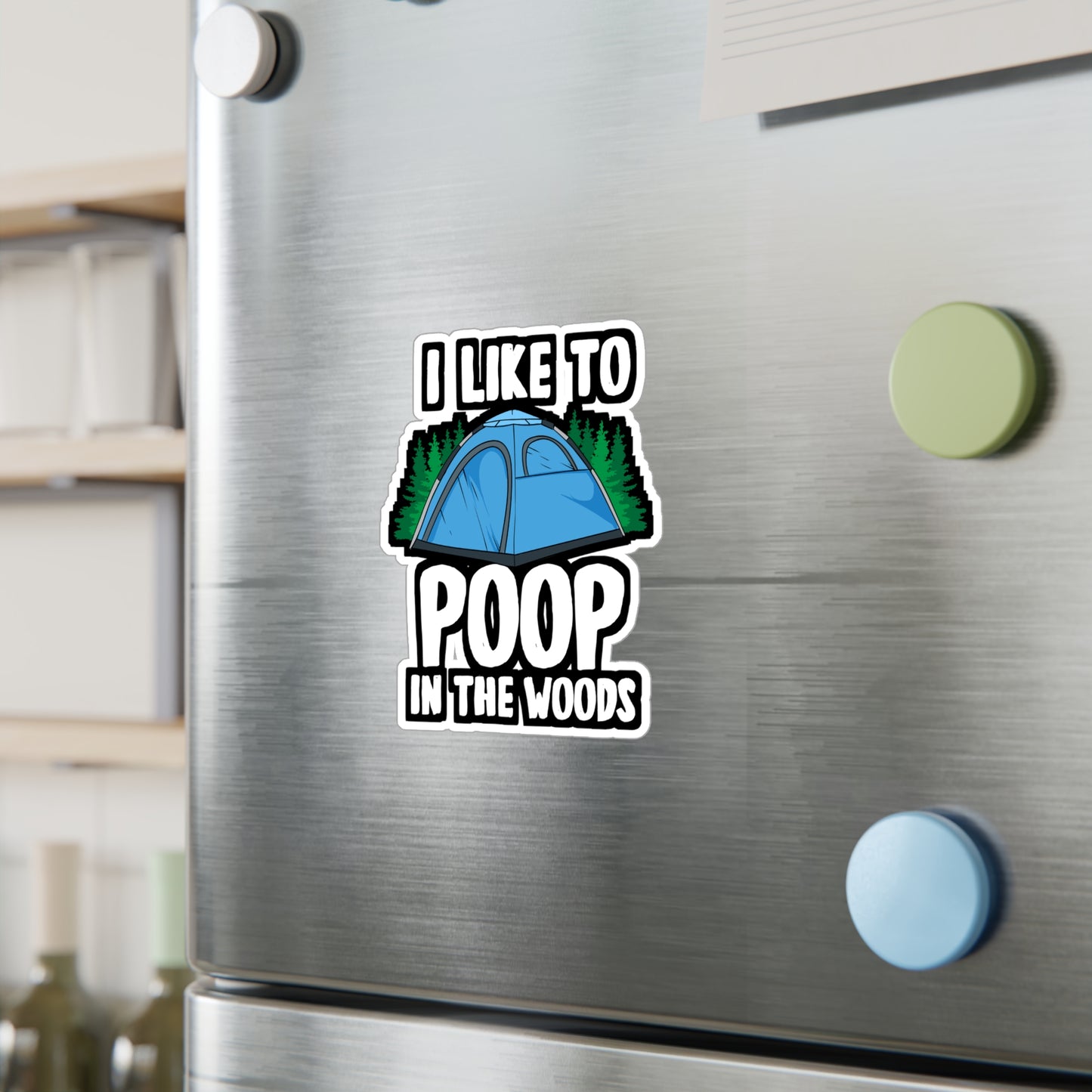 I Like To Poop In The Woods - Cabin Sticker for Laptop Sticker. Water Bottle Sticker, Vinyl Camping Decal - Cabin Gift
