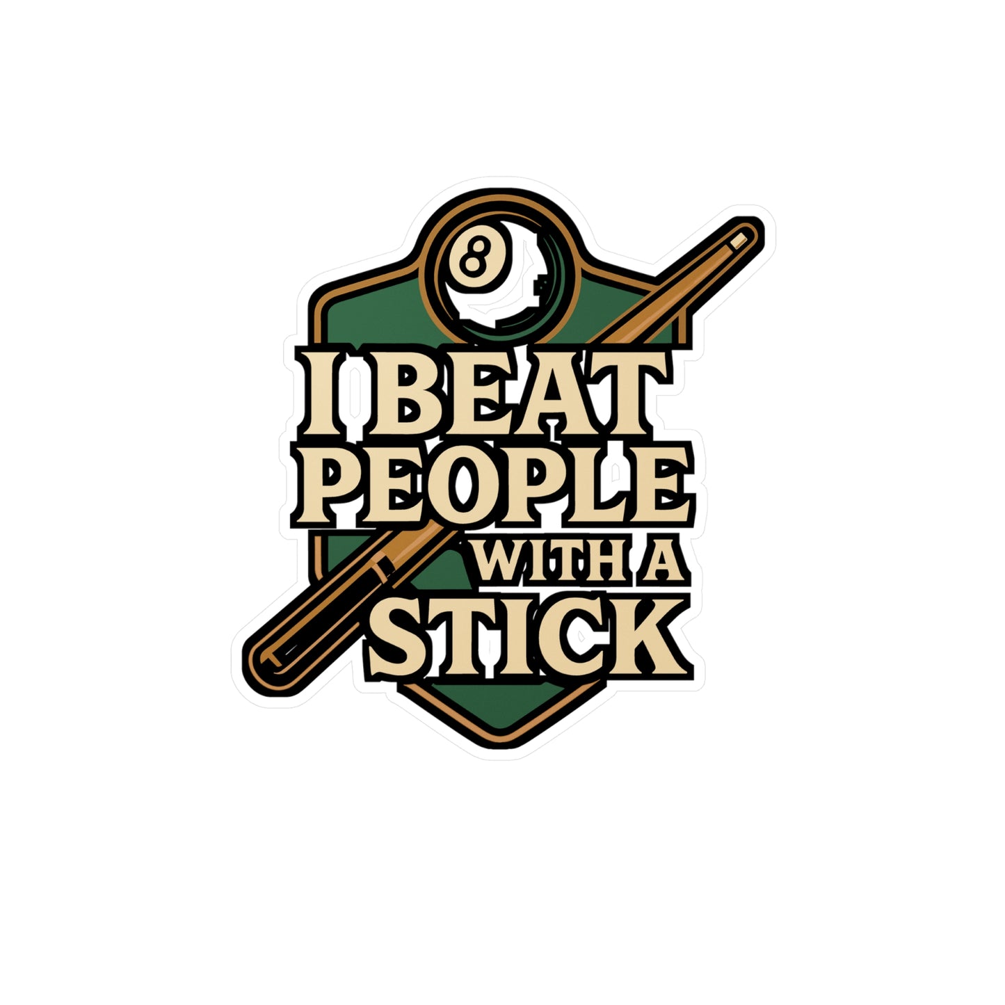 I Beat People With A Stick – Funny Billiards Sticker for Laptop or Water Bottle | Vinyl Pool Decal, Snooker & Pool Gift