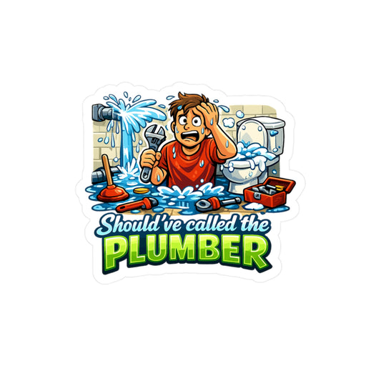Plumber Sticker "Should’ve called the plumber" Funny Plumbing Vinyl Waterproof decals for Laptop, Water Bottle Pipefitter Steamfitter